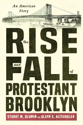 Book cover for The Rise and Fall of Protestant Brooklyn