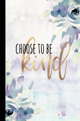 Book cover for Choose To Be Kind