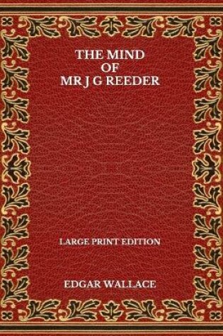 Cover of The Mind Of Mr J G Reeder - Large Print Edition