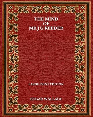 Book cover for The Mind Of Mr J G Reeder - Large Print Edition
