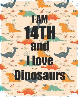 Book cover for I am 14th and I love Dinosaurs