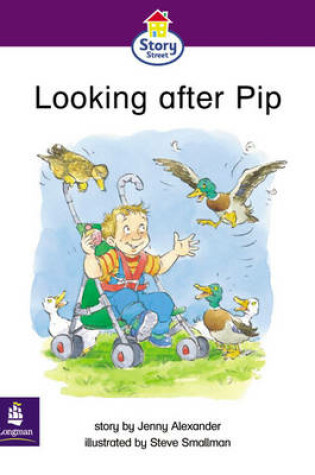 Cover of Looking after Pip Story Street Emergent stage step 5 Storybook 45