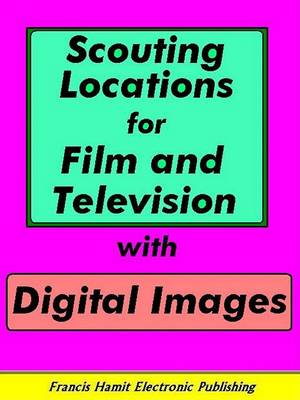 Book cover for Scouting Locations for Film and Television with Digital Images