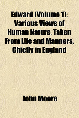 Book cover for Edward (Volume 1); Various Views of Human Nature, Taken from Life and Manners, Chiefly in England