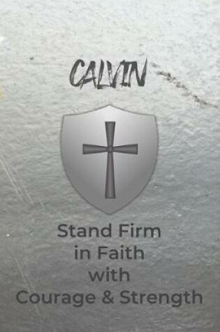Cover of Calvin Stand Firm in Faith with Courage & Strength