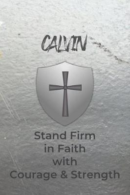 Book cover for Calvin Stand Firm in Faith with Courage & Strength