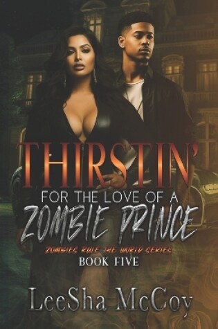 Cover of Thirstin' for the Love of a Zombie Prince
