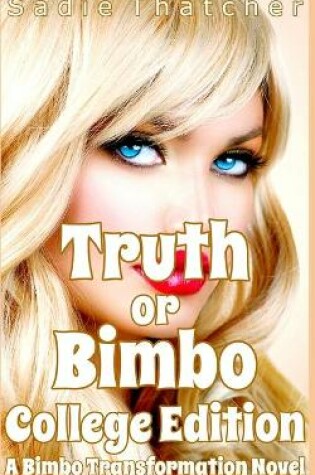 Cover of Truth or Bimbo College Edition