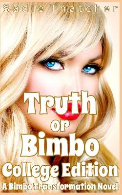 Book cover for Truth or Bimbo College Edition