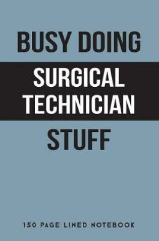 Cover of Busy Doing Surgical Technician Stuff