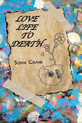 Book cover for Love Life to Death