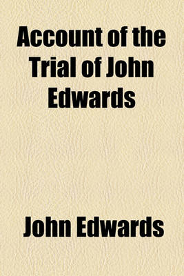 Book cover for Account of the Trial of John Edwards