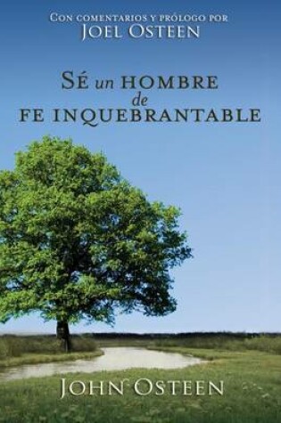 Cover of Sé Un Hombre de Fe Inquebrantable