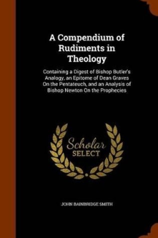 Cover of A Compendium of Rudiments in Theology