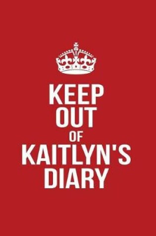 Cover of Keep Out of Kaitlyn's Diary