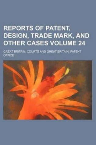 Cover of Reports of Patent, Design, Trade Mark, and Other Cases Volume 24