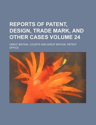 Book cover for Reports of Patent, Design, Trade Mark, and Other Cases Volume 24