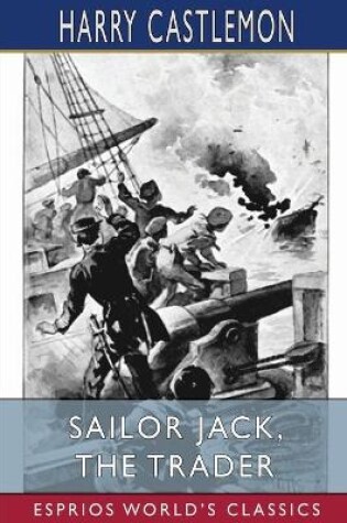 Cover of Sailor Jack, the Trader (Esprios Classics)
