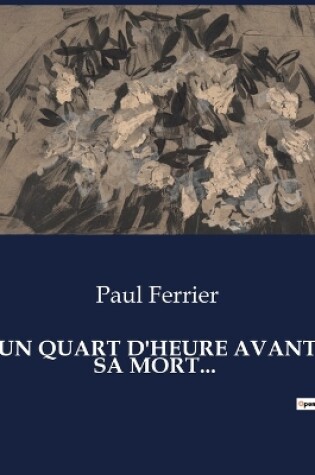 Cover of Un Quart d'Heure Avant Sa Mort...