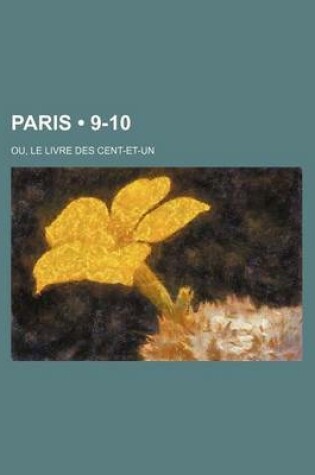 Cover of Paris (9-10); Ou, Le Livre Des Cent-Et-Un