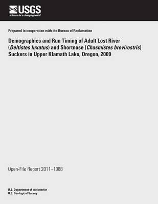 Book cover for Demographics and Run Timing of Adult Lost River (Deltistes luxatus) and Shortnose (Chasmistes brevirostris) Suckers in Upper Klamath Lake, Oregon, 2009