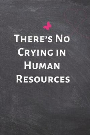 Cover of There's No Crying in Human Resources