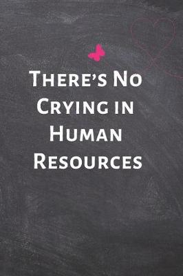 Book cover for There's No Crying in Human Resources