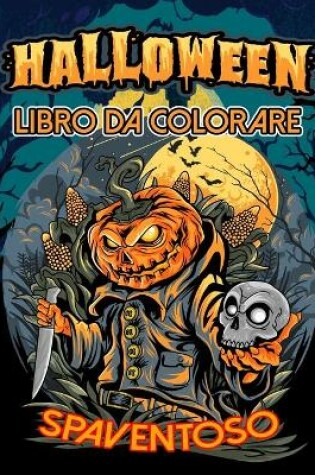 Cover of Halloween Libro Da Colorare - Spaventoso