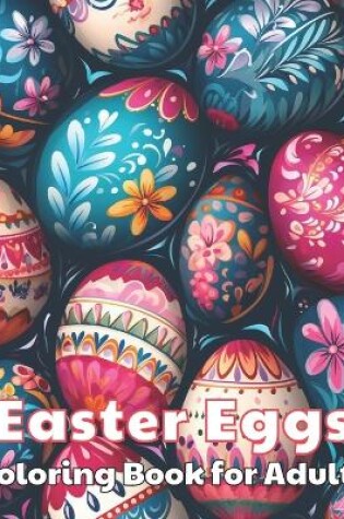 Cover of Easter Eggs Coloring Book for Adults