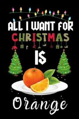 Cover of All I Want For Christmas Is Orange