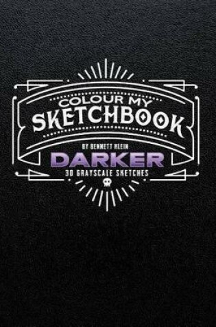 Cover of Colour My Sketchbook DARKER