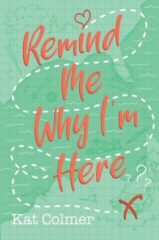 Cover of Remind Me Why I'm Here