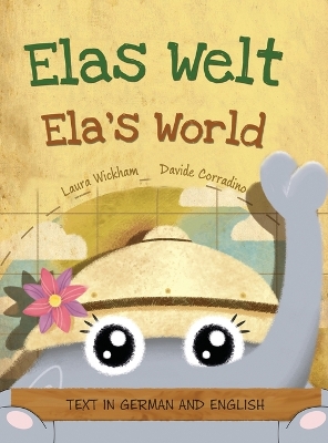 Book cover for Elas Welt, Eine fröhliche Geburtstagsgeschichte und eine Feier des Erbes und der Weltkulturen Deutsch-englische Ausgabe