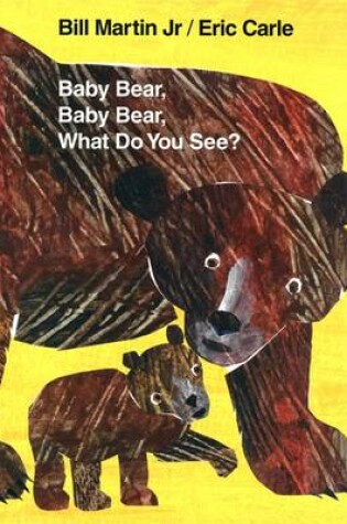 Cover of Baby Bear, Baby Bear, What Do You See?