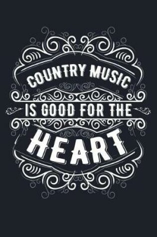 Cover of Country Music Is Good For The Heart