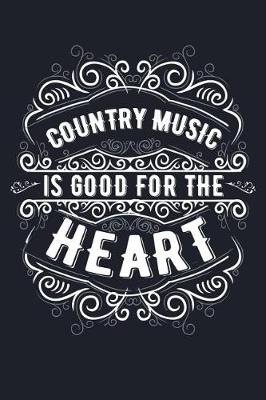 Book cover for Country Music Is Good For The Heart