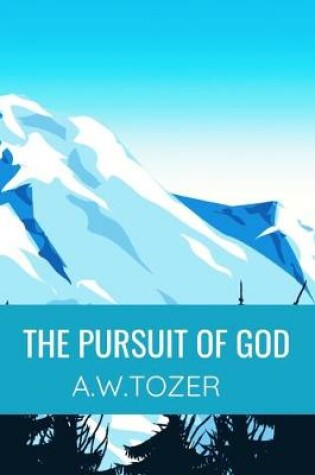 Cover of The Pursuit of God - A.W.TOZER