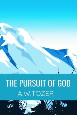 Book cover for The Pursuit of God - A.W.TOZER