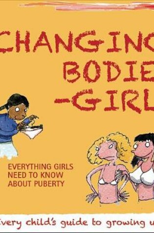 Cover of Changing Bodies - Girls