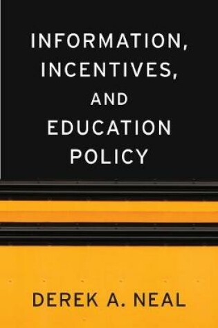 Cover of Information, Incentives, and Education Policy