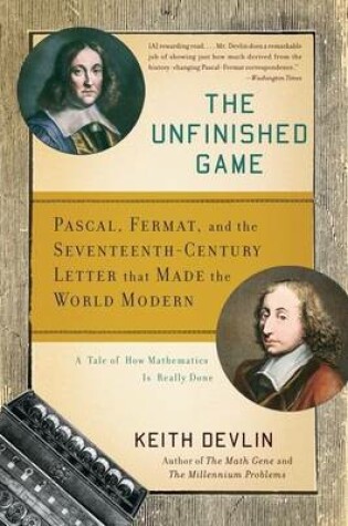 Cover of Unfinished Game, The: Pascal, Fermat, and the Seventeenth-Century Letter That Made the World Modern