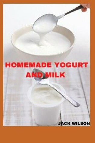 Cover of Homemade Yogurt and Milk