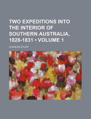 Book cover for Two Expeditions Into the Interior of Southern Australia, 1828-1831 (Volume 1)