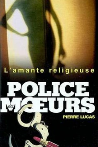 Cover of Police Des Moeurs N153 L'Amante Religieuse