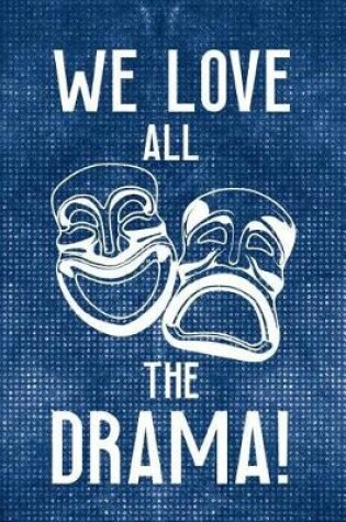 Cover of We Love All The Drama!