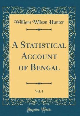 Book cover for A Statistical Account of Bengal, Vol. 1 (Classic Reprint)