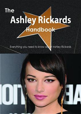 Book cover for The Ashley Rickards Handbook - Everything You Need to Know about Ashley Rickards