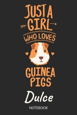 Book cover for Just A Girl Who Loves Guinea Pigs - Dulce - Notebook