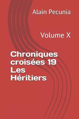 Book cover for Chroniques Crois es 19 Les H ritiers