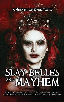 Book cover for Slay Belles & Mayhem